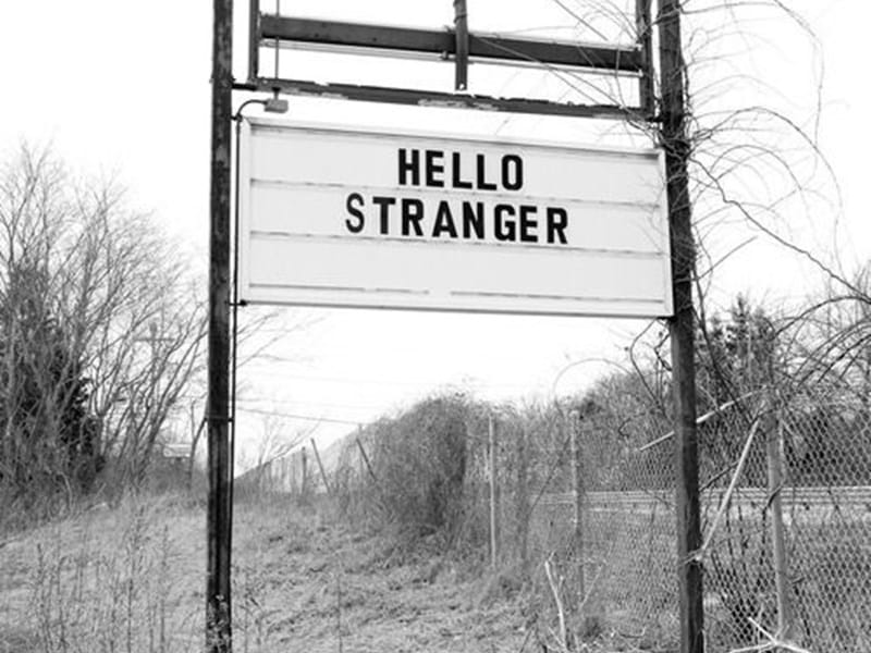 Are you a stranger-aphobe?